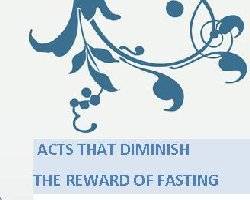 Acts that Diminish the Reward of Fasting - III
