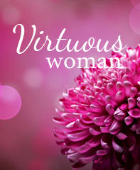 Qualities of a Righteous Woman – III