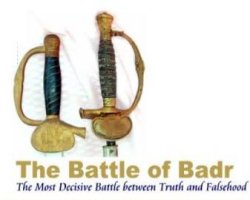 The Battle of Badr and the Issue of the Captives - I
