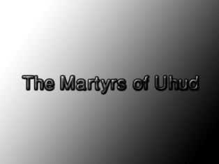 Among the Martyrs of Uhud - IV