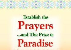 Establish the prayers and the prize is Paradise