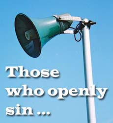 Those who openly sin – I 
