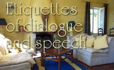 Etiquettes of dialogue and speech -III